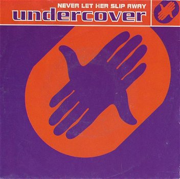 Undercover – Never Let Her Slip Away (1992) - 0