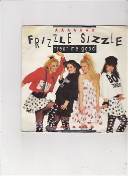 Single Frizzle Sizzle - Treat me good - 0