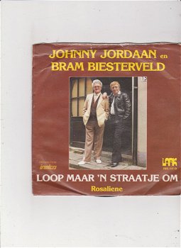 Single Johnny Jordaan/Bram Biesterveld-Loop maar 'n straatje om - 0
