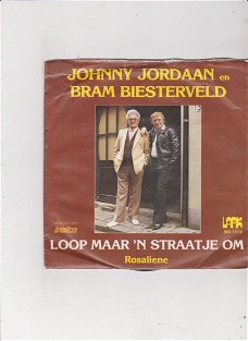 Single Johnny Jordaan/Bram Biesterveld-Loop maar 'n straatje om