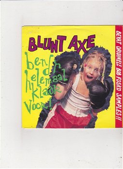 Single Blunt Axe - Ben d'r helemaal klaar voor - 0