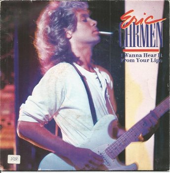 Eric Carmen – I Wanna Hear It From Your Lips (1985) - 0