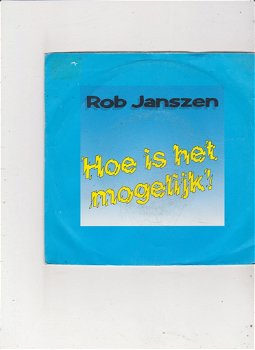 Single Rob Janszen - Hoe is het mogelijk - 0