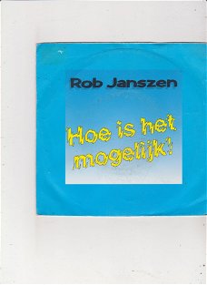 Single Rob Janszen - Hoe is het mogelijk