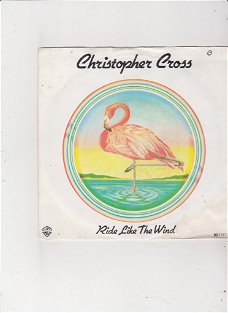 Single Christopher Cross - Ride like the wind