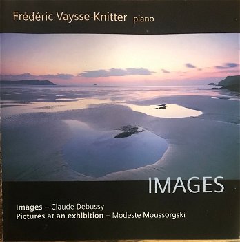 CD - Debussy*Moussorgski - Images, Frédéric Vaysse-Knitter, piano - 0