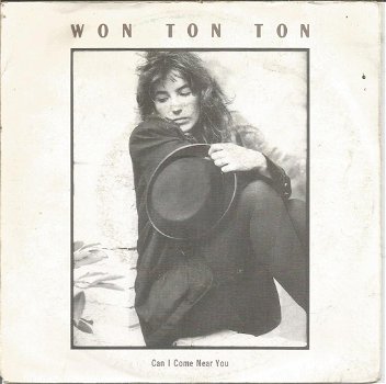 Won Ton Ton – Can I Come Near You (1988) - 0