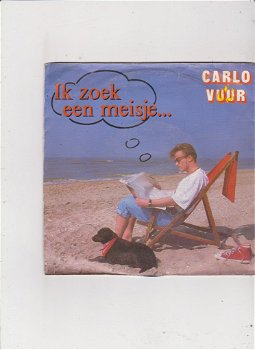 Single Carlo Vuur - Ik zoek een meisje - 0