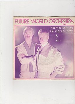 Single Future World Orchestra - I'm not afraid of the future - 0