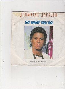 7" Single Jermaine Jackson - Do what you do