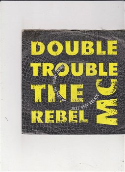 Single Double Trouble & The Rebel M.C. - Just keep rockin' - 0
