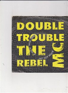 Single Double Trouble & The Rebel M.C. - Just keep rockin'