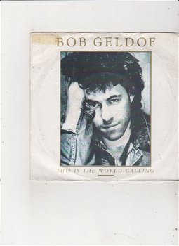 Single Bob Geldof - This is the world calling - 0