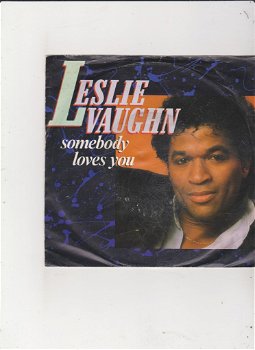 Single Leslie Vaughn - Somebody loves you - 0