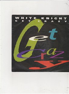 Single White Knight - Get crazy