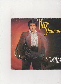 Single René Shuman - But where my love - 0