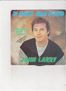 Single John Larry - 'n hart van goud