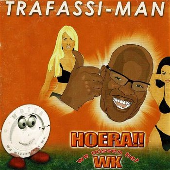 Trafassi-Man - Hoera!! We Missen Het WK (2 Track CDSingle) - 0