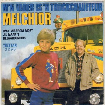 Melchior – M'n Vader Is 'n Truckchauffeur (1981) - 0