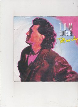 Single Tom Shooster - Tell me why - 0