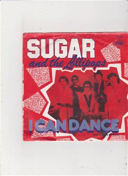 Single Sugar & The Lollipops - I can dance - 0