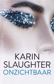 Karin Slaughter ~ Grant County 4: Onzichtbaar - 0