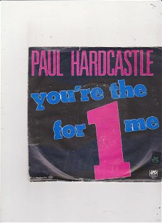 Single Paul Hardcastle-You're the one / Daybreak /A.M.