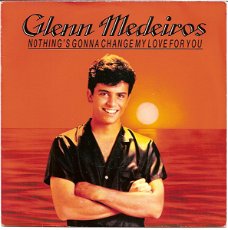 Glenn Medeiros – Nothing's Gonna Change My Love For You (Vinyl/Single 7 Inch)