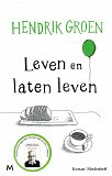 Hendrik Groen = Leven en laten leven