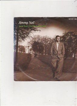 Single Jimmy Nail - Love don't live here anymore - 0