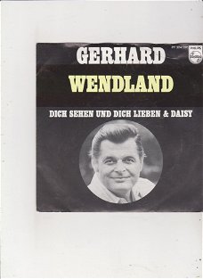 Single Gerhard Wendland - Dich sehen und dich lieben