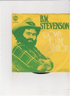 Single B.W. Stevenson - Down to the station