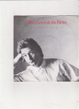 Single Huey Lewis & The News - Perfect world - 0