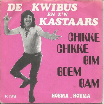 Kwibus En Zijn Kastaars – Chikke Chikke Bim Boem Bam (1974) - 0