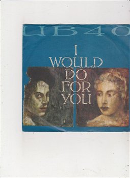 Single UB 40 - I would do for you - 0