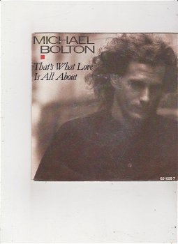 'Single Michael Bolton - That's what love is all about - 0