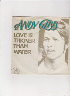 Single Andy Gibb - Love is thicker than water