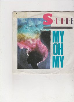 Single Slade - My oh my - 0