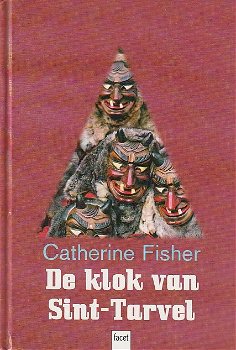 DE KLOK VAN SINT-TARVEL - Catherine Fisher - 0