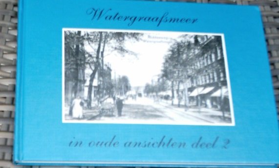 Watergraafsmeer in oude ansichten deel 2. ISBN 902885102x. - 0