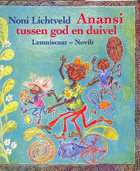 Noni Lichtveld - Anansi Tussen God En Duivel (Hardcover/Gebonden) - 0