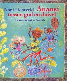 Noni Lichtveld - Anansi Tussen God En Duivel (Hardcover/Gebonden)