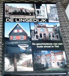 De Lingedijk. Geschiedenis van een oude straat In Tiel.