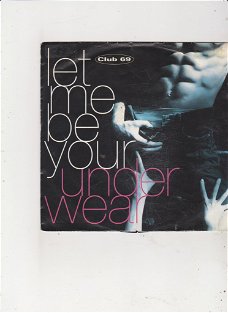 Single Club 69 - Let me be your underwear