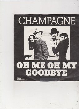 Single Champagne - Oh me oh me, goodbye - 0