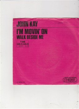Single John Kay - I'm movin' on - 0