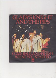 Single Gladys Knight & The Pips- Come back and finish what you started
