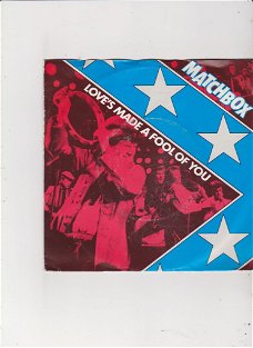 Single Matchbox - Love's made a fool of you