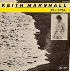 Keith Marshall – Only Crying (Vinyl/Single 7 Inch)