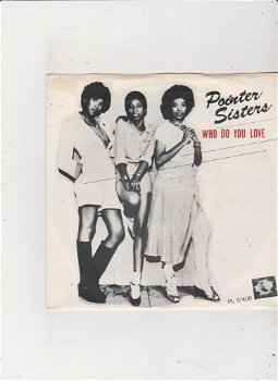 Single The Pointer Sisters - Who do you love - 0